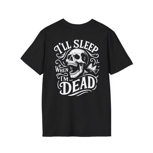 Men's Sleep When I'm Dead T-Shirt